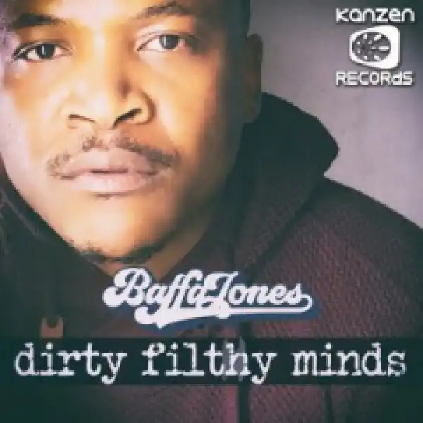 Baffa Jones - Dirty Filthy Minds